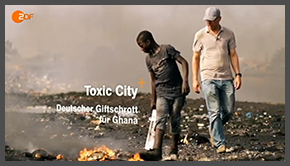 Toxic City: Deutscher Giftschrott f&uuml;r Ghana